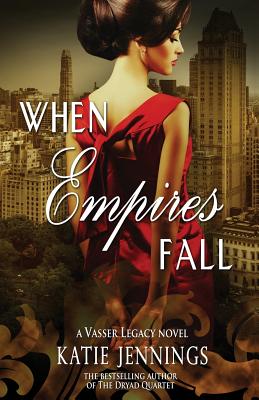 When Empires Fall: A Vasser Legacy Novel - Jennings, Katie