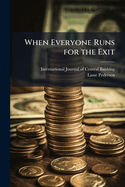 When Everyone Runs for the Exit