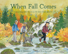 When Fall Comes: Connecting with Nature as the Days Grow Shorter