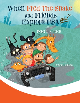 When Fred the Snake and Friends explore USA-West - Cotton, Peter B