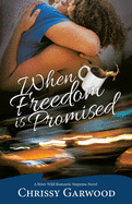 When Freedom Is Promised: A River Wild Romantic Suspense Novel