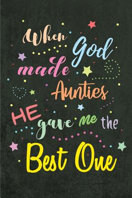 When God made Aunties He gave me the Best One: Blank Lined Journal 6x9 110pages- Funny and Best Aunt, Niece and Nephew Gifts - Publishing, Lovely Hearts