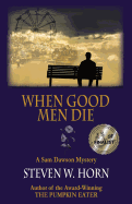 When Good Men Die: A Sam Dawson Mystery