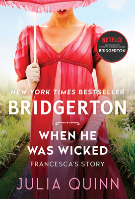 When He Was Wicked: Bridgerton - Quinn, Julia