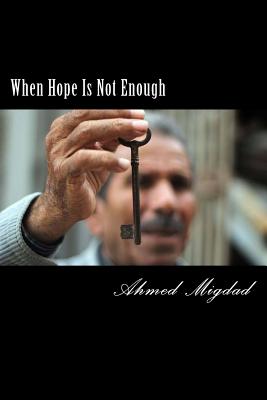 When Hope Is Not Enough - Miqdad, Ahmed