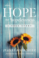 When Hope Met Hopelessness: A True Story