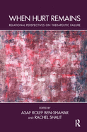 When Hurt Remains: Relational Perspectives on Therapeutic Failure