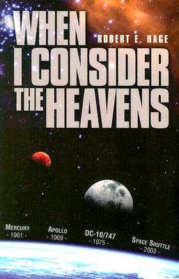 When I Consider the Heavens - Hage, Robert E