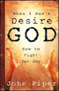 When I don't desire God