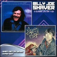 When I Get My Wings/Gypsy Boy - Billy Joe Shaver