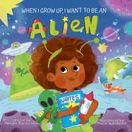 When I Grow Up, I Want to Be an Alien