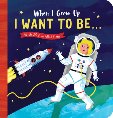 When I Grow Up: I Want to Be#: With 30 Fun-Filled Flaps - Lloyd, Rosamund