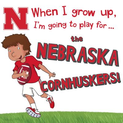 When I Grow Up, I'm Going to Play for the Nebraska Cornhuskers - Cary, Gemma