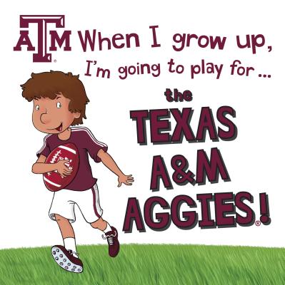When I Grow Up, I'm Going to Play for the Texas A&m Aggies - Cary, Gemma