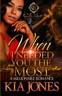 When I Needed You The Most: A Millionaire Romance