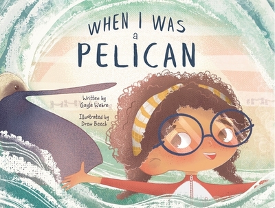 When I Was a Pelican - Webre, Gayle