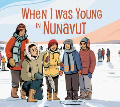 When I Was Young in Nunavut: English Edition - Kigjugalik Webster, Deborah