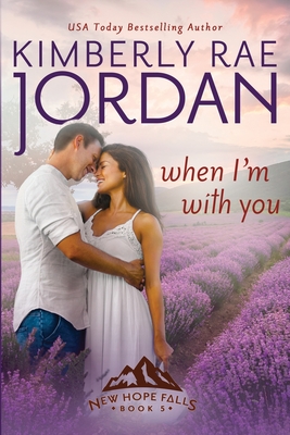 When I'm With You: A Contemporary Christian Romance - Jordan, Kimberly Rae