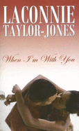 When I'm with You - Taylor-Jones, La Connie