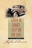 When in Doubt, Step on the Gas: A Ragged Memoir