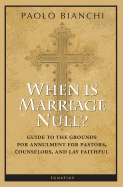 When Is Marriage Null?: Guide to the Grounds of Matrimonial Nullity for Pastors, Counselors, and Lay Faithful