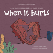 When It Hurts: Comforting Promises for Hard Times