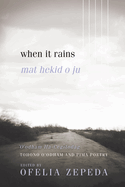 When It Rains: Tohono O'Odham and Pima Poetry Volume 7