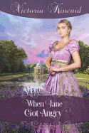 When Jane Got Angry: A Pride and Prejudice Novella