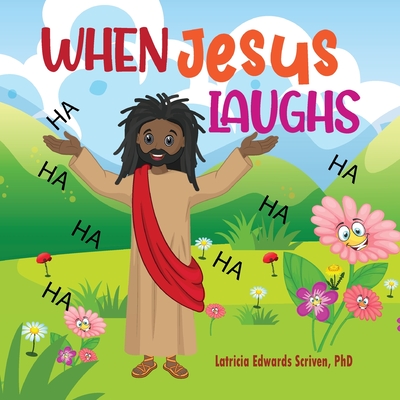 When Jesus Laughs - Scriven, Latricia Edwards