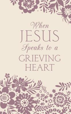When Jesus Speaks to a Grieving Heart - Thompson, Janice, Dr.