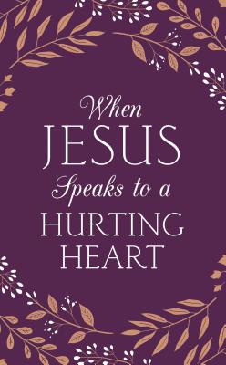 When Jesus Speaks to a Hurting Heart - Biggers, Emily
