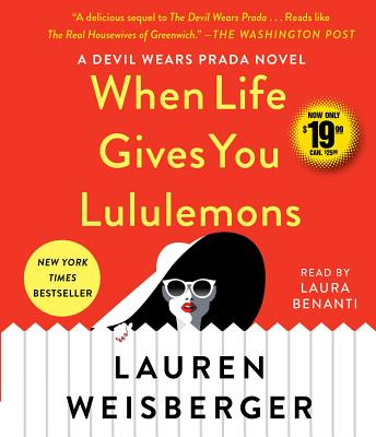 When Life Gives You Lululemons - Weisberger, Lauren, and Benanti, Laura (Read by)