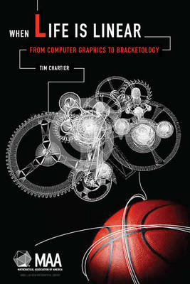 When Life Is Linear: From Computer Graphics to Bracketology - Chartier, Tim