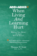 When Living and Learning Hurts: Making Now Better, So Later Will Be Easier