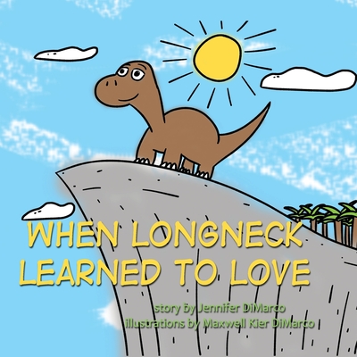 When Longneck Learned to Love - DiMarco, Jennifer