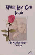 When Love Gets Though: The Nursing Home Decision
