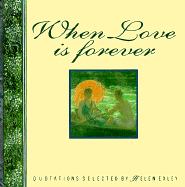 When Love Is Forever - Exley, Helen (Editor)