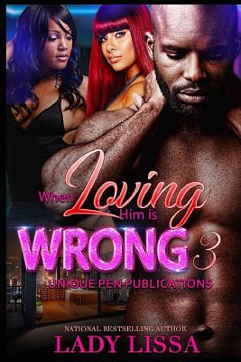 When Loving Him is Wrong 3 - Harrison, Maria (Editor), and Lissa, Lady