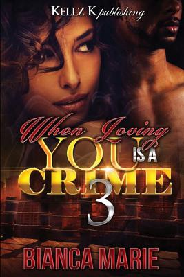 When Loving You Is A Crime 3 - Marie, Bianca