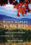 When Maples Turn Red: Growing Up in the Adirondacks
