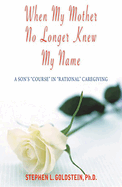 When My Mother No Longer Knew My Name: A Son's