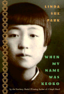 When My Name Was Keoko - Park, Linda Sue, Mrs.