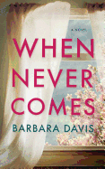 When Never Comes