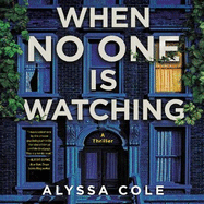 When No One Is Watching: A Thriller