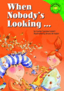 When Nobody's Looking...