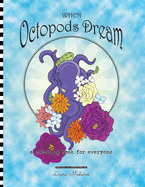 When Octopods Dream: A Coloring Book for Everyone