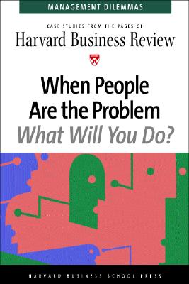 When People Are the Problem - Harvard Business Review (Editor)