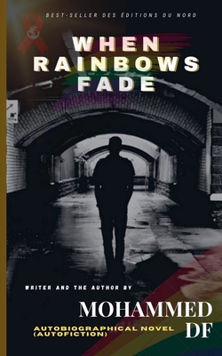 When Rainbows Fade - Rainbowsfade, and Df, Mohammed