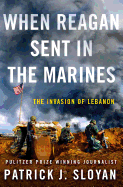 When Reagan Sent in the Marines: The Invasion of Lebanon