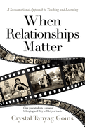 When Relationships Matter: A Socioemotional Approach to Teaching and Learning